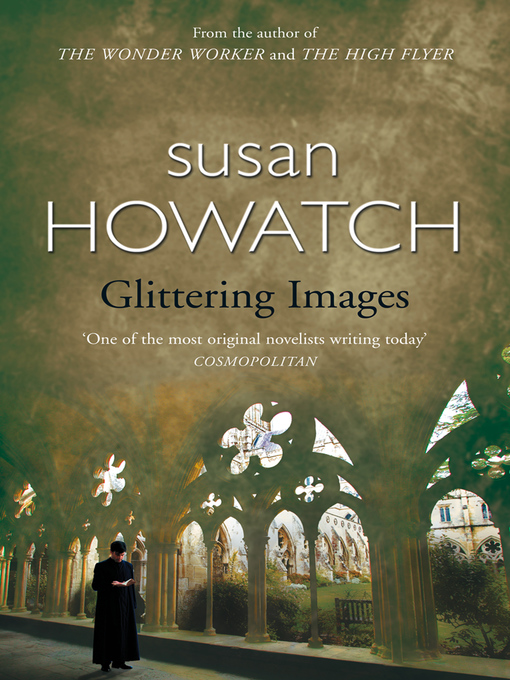 Title details for Glittering Images by Susan Howatch - Wait list